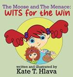 The Moose and The Menace: WITS for the Win