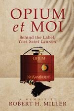 Opium et Moi: Behind the Label, Yves Saint Laurent