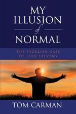 My Illusion of Normal: The Peculiar Case of Jean Stevens