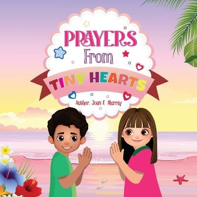 Prayers From Tiny Hearts - Joan E Murray - cover