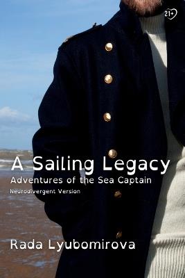A Sailing Legacy: Adventures of the Sea Captain [Neurodivergent Version] - Rada Lyubomirova - cover