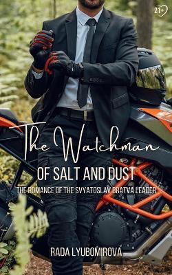 The Watchman of Salt and Dust: The Romance of the Svyatoslav Bratva Leader - Rada Lyubomirova - cover