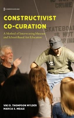 Constructivist Co-Curation - Viki D Thompson Wylder - cover