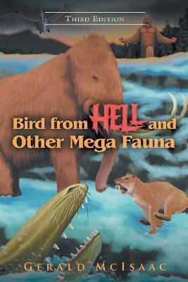 Bird From Hell And Other Mega Fauna Third Edition - Gerald McIsaac - cover