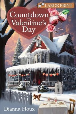 Countdown to Valentine's Day- Large Print Edition - Dianna Houx - cover