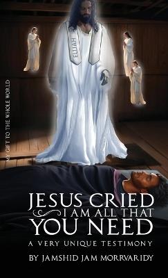 Jesus Cried: Two Invisible Super Powers - Jamshid Morrvaridy - cover