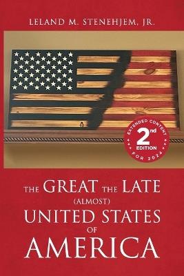 The Great, the Late, (Almost) United States of America - Leland Stenehjem - cover