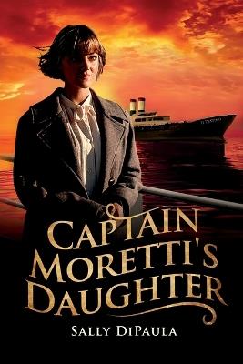 Captain Moretti's Daughter - Sally Dipaula - cover