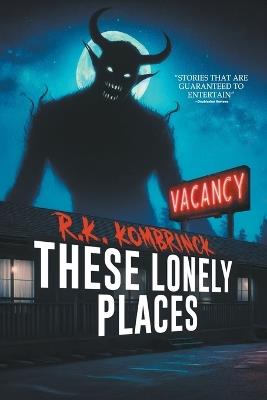 These Lonely Places - R K Kombrinck,Velox Books - cover