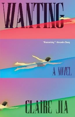 Wanting: A Novel - Claire Jia - cover