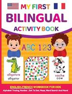 My First Bilingual Activity Book: English-French Workbook for Kids 4-6 Years Old