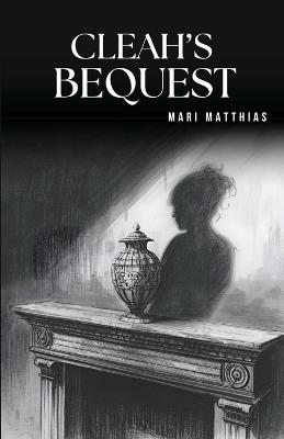 Cleah's Bequest - Mari Matthias - cover