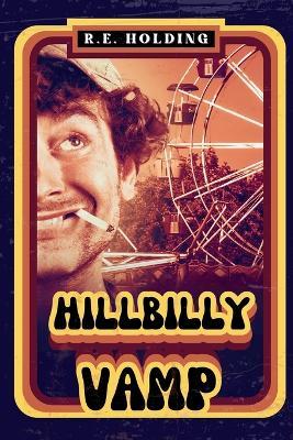 Hillbilly Vamp: A Horror Comedy - R E Holding - cover