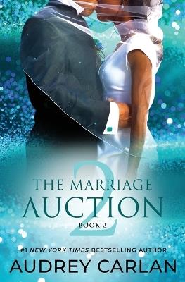 The Marriage Auction 2, Book Two - Audrey Carlan - cover