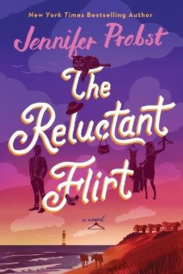 The Reluctant Flirt - Jennifer Probst - cover