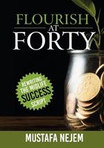 Flourish at Forty: Rewriting the Midlife Success Script