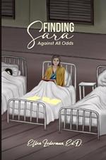 FINDING Sara: Against All Odds