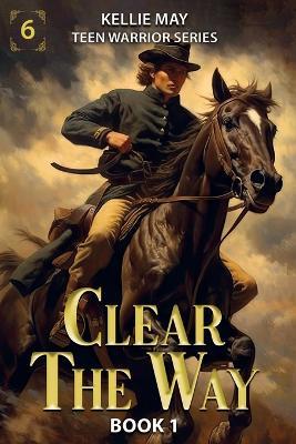 Clear The Way Book 1 - Kellie May - cover