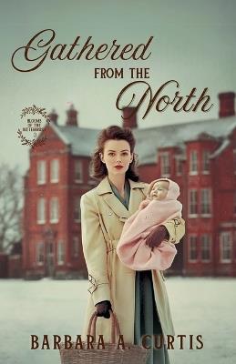 Gathered from the North - Barbara A Curtis - cover