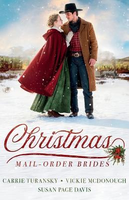 Christmas Mail Order Brides - Carrie Turansky,Vickie McDonough,Susan Page Davis - cover