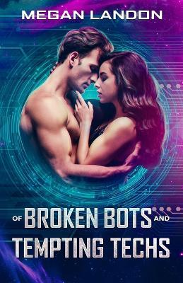 Of Broken Bots and Tempting Techs - Megan Landon - cover