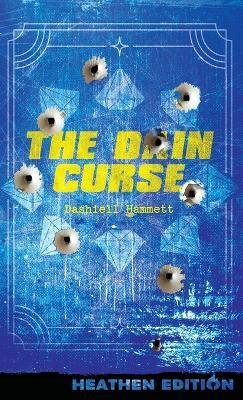The Dain Curse (Heathen Edition) - Dashiell Hammett - cover