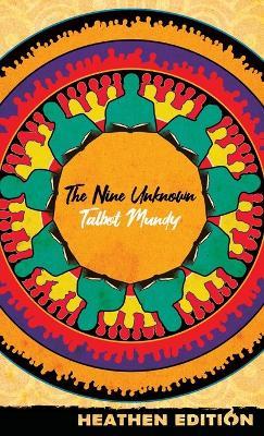 The Nine Unknown (Heathen Edition) - Talbot Mundy - cover