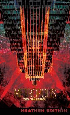 Metropolis (Heathen Edition) - Thea Von Harbou - cover