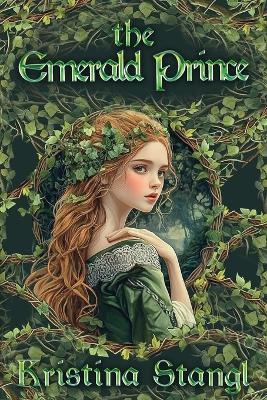 The Emerald Prince - Kristina Stangl - cover