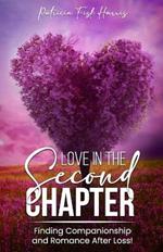Love in the Second Chapter: Finding Companionship and Romance After Loss