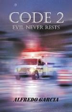 Code 2: Evil Never Rests