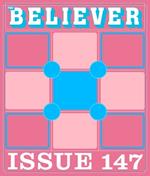 The Believer Issue 147: Fall 2024