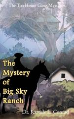The Mystery of Big Sky Ranch: The TreeHouse Gang Mysteries #5