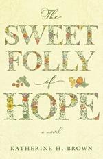 The Sweet Folly of Hope