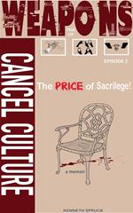The Weapons of Cancel Culture: The Price of Sacrilege!