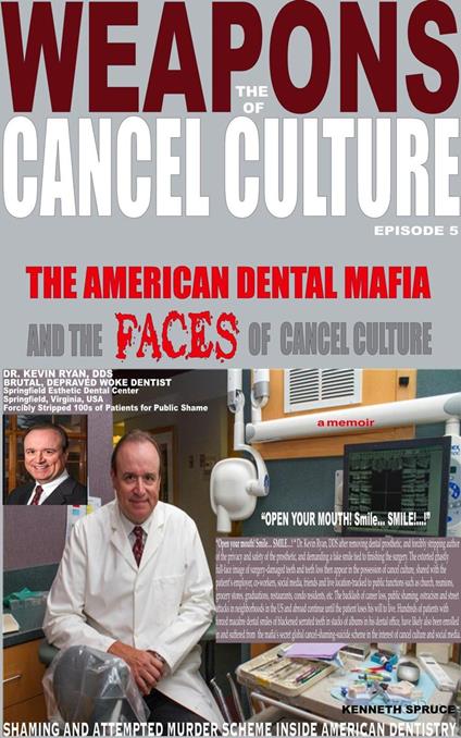 The Weapons of Cancel Culture: The American Dental Mafia and the Faces of Cancel Culture