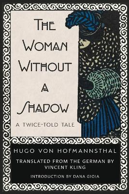 The Woman Without a Shadow - Hugo Von Hofmannsthal - cover