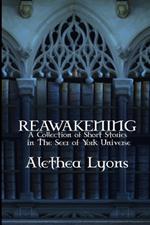 Reawakening: A Collection of Short Stories in the Seer of York Univers