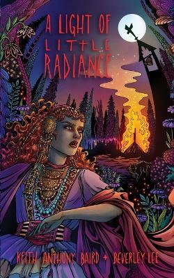 A Light of Little Radiance - Beverley Lee,Keith Anthony Baird - cover