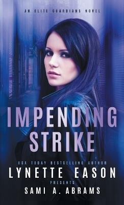 Impending Strike: An Elite Guardians Novel - Lynette Eason - cover