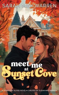 Meet Me at Sunset Cove - Sarah May Warren - cover