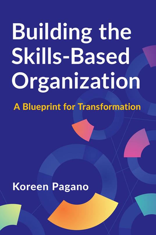 Building the Skills-Based Organization