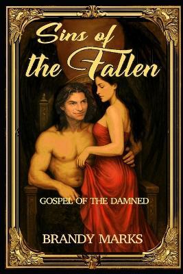 Sins of the Fallen: Gospel of the Damned - Brandy Marks - cover