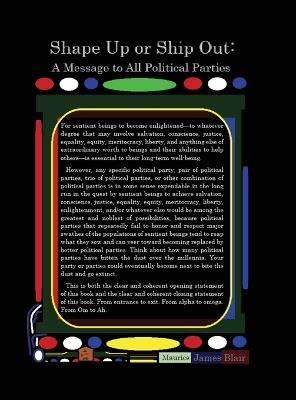 Shape Up or Ship Out: A Message to All Political Parties - Maurice James Blair - cover