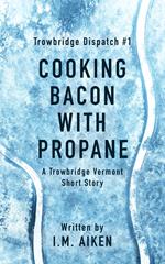 Cooking Bacon With Propane