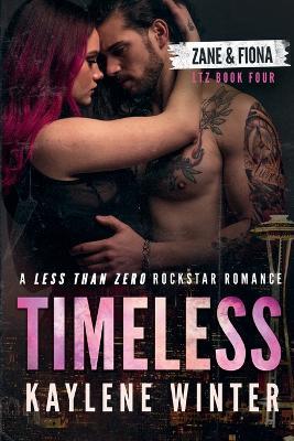 Timeless: A Less Than Zero Rockstar Romance - Kaylene Winter - cover