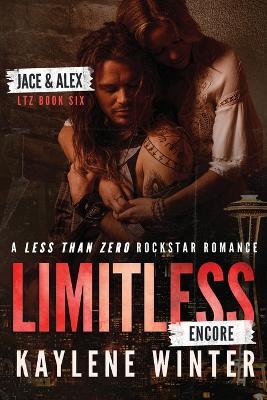 Limitless Encore: A Less Than Zero Rockstar Romance - Kaylene Winter - cover