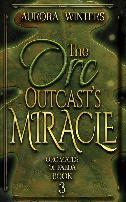 The Orc Outcast's Miracle - Aurora Winters - cover