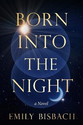 Born Into the Night - Emily Bisbach - cover