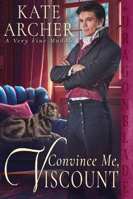 Convince Me, Viscount - Kate Archer - cover